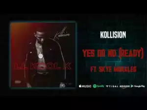 Kollision - Yes Or No (Ready) Ft. Skye Morales